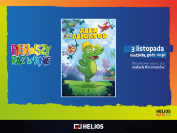 Pierwszy Raz w Kinie: Alex Aligator – Helios dla Dzieci
