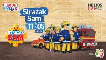 Filmowe Poranki: Strażak Sam, cz. 4