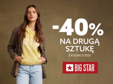 – 40 % NA DRUGĄ SZTUKĘ Z KOLEKCJI WIOSNA/LATO 2025 W BIG STAR!