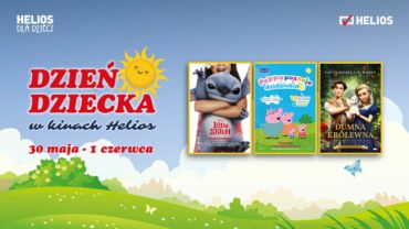 Dzień Dziecka w kinach Helios 30.05 – 01.06